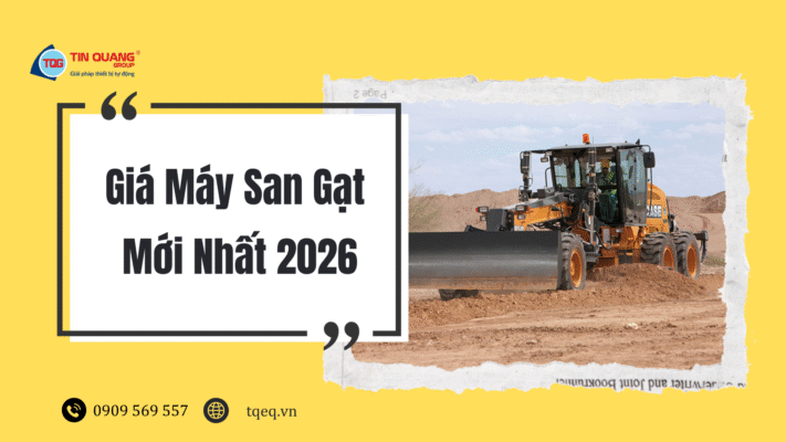 Báo giá máy san gạt mới nhất
