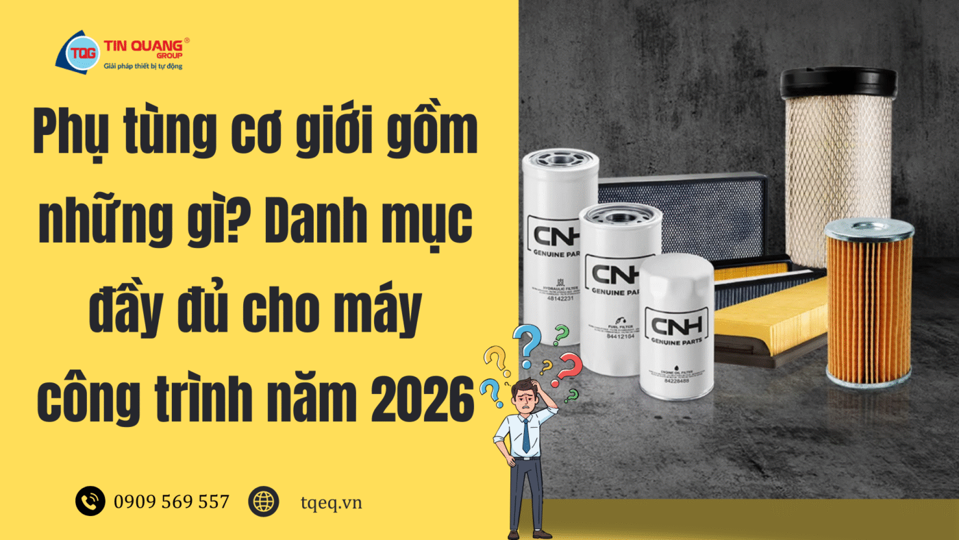 Báo giá phụ tùng cơ giới mới nhất