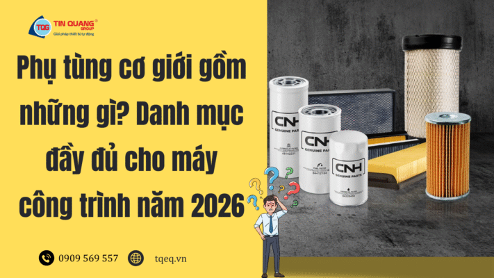 Báo giá phụ tùng cơ giới mới nhất
